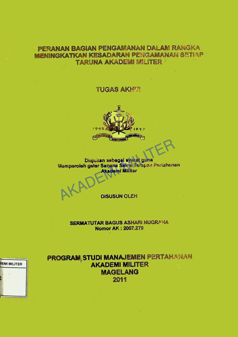 PERANAN BAGIAN PEGAMANAN DALAM RANGKA MENINGKATKAN KESADARAN PENGAMANAN SETIAP TARUNA AKADEMI MILITER